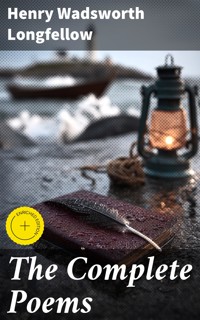 The Complete Poems - Henry Wadsworth Longfellow - E-Book