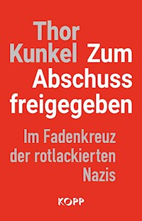 Zum Abschuss freigegeben - Thor Kunkel - E-Book
