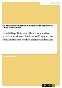 Geschäftspolitik von ethisch respektive sozial orientierten Banken im Vergleich zu herkömmlichen renditeorientierten Banken - St. Münchow - E-Book