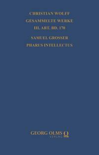 Samuel Grosser: Pharus intellectus sive logica electiva methodo neo-veterum praeceptis -  - E-Book