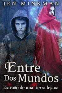 Entre Dos Mundos: Extraño de una Tierra Lejana - Jen Minkman - E-Book