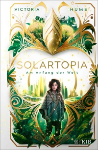 Solartopia – Am Anfang der Welt - Victoria Hume - E-Book