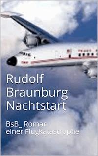 Nachtstart - Rudolf Braunburg - E-Book