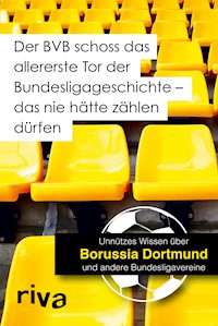 Der BVB schoss das allererste Tor der Bundesligageschichte - das nie hätte zählen dürfen - Filippo Cataldo - E-Book