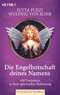 Die Engelbotschaft deines Namens - Wulfing Rohr - E-Book