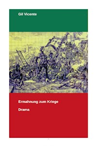 Ermahnung zum Kriege - Gil Vicente - E-Book