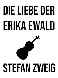 Die Liebe der Erika Ewald - Zweig Stefan - E-Book + Hörbuch
