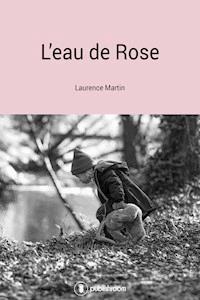 L'eau de rose - Laurence Martin - E-Book