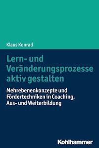 Lern- und Veränderungsprozesse aktiv gestalten - Klaus Konrad - E-Book