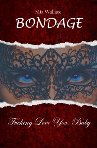Bondage – Fucking Love You, Baby - Mia Wallace - E-Book