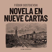 Novela en nueve cartas (Completo) - Fedor Dostoiewski - Hörbuch