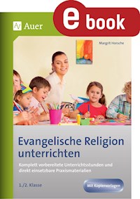Evangelische Religion unterrichten - Klasse 1+2 - Margrit Horsche - E-Book