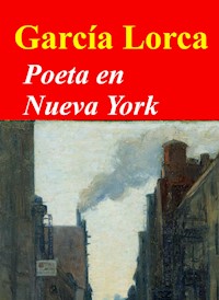 Poeta en Nueva York - Federico García Lorca - E-Book