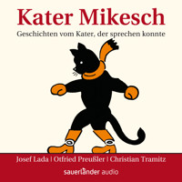 Kater Mikesch - Geschichten vom Kater, der sprechen konnte - Josef Lada - Hörbuch