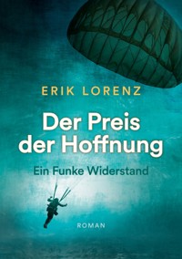 Der Preis der Hoffnung, Teil 1 (Taschenbuch-Ausgabe) - Erik Lorenz - E-Book