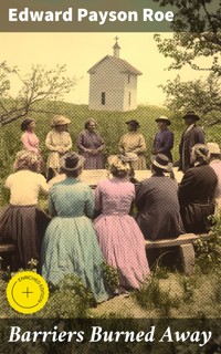 Barriers Burned Away - Edward Payson Roe - E-Book