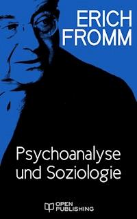 Psychoanalyse und Soziologie - Erich Fromm - E-Book