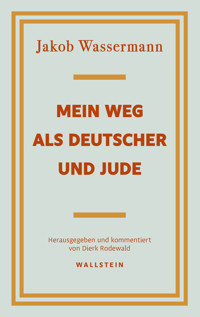 Mein Weg als Deutscher und Jude - Jakob Wassermann - E-Book