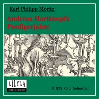 Andreas Hartknopfs Predigerjahre - Karl Philipp Moritz - Hörbuch