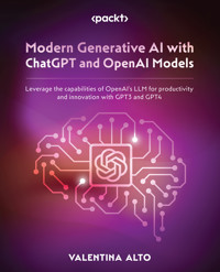 Modern Generative AI with ChatGPT and OpenAI Models - Valentina Alto - E-Book