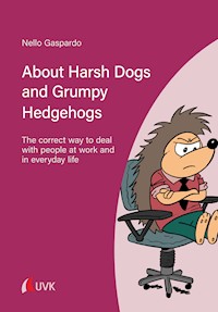 About Harsh Dogs and Grumpy Hedgehogs - Nello Gaspardo - E-Book