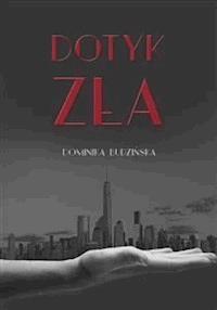 Dotyk zła - Dominika Budzińska - E-Book