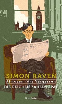 Die Reichen zahlen spät - Simon Raven - E-Book