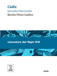 Cádiz - Benito Pérez Galdós - kostenlos E-Book