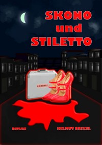 Skono und Stiletto - Helmut Brixel - E-Book