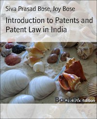 Introduction to Patents and Patent Law in India - Siva Prasad Bose - E-Book