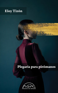 Plegaria para pirómanos - Eloy Tizón - E-Book