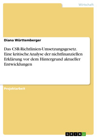 Das CSR-Richtlinien-Umsetzungsgesetz. Eine kritische Analyse der nichtfinanziellen Erklärung vor dem Hintergrund aktueller Entwicklungen - Diana Württemberger - E-Book