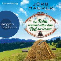Bei Föhn brummt selbst dem Tod der Schädel - Kommissar Jennerwein ermittelt, Band 14 (Ungekürzte Autorenlesung) - Jörg Maurer - Hörbuch