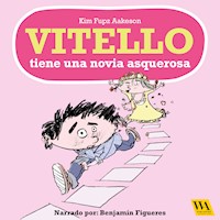 Vitello tiene una novia asquerosa - Kim Fupz Aakeson - Hörbuch