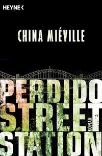 Perdido Street Station - China Miéville - E-Book