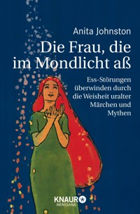 Die Frau, die im Mondlicht aß - Anita Johnston - E-Book