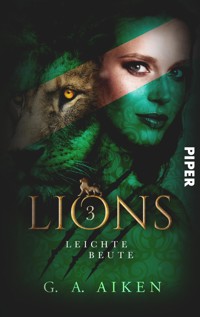 Lions – Leichte Beute - G. A. Aiken - E-Book