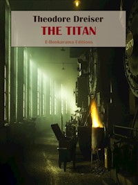 The Titan - Theodore Dreiser - E-Book