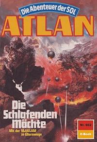 Atlan 662: Die Schlafenden Mächte - Arndt Ellmer - E-Book