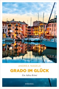 Grado im Glück - Andrea Nagele - E-Book