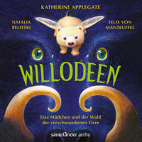 Willodeen - Das Mädchen und der Wald der verschwundenen Tiere (Ungekürzte Lesung) - Katherine Applegate - Hörbuch