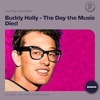 Buddy Holly - The Day the Music Died (Biografie) - Anton Ruppert - Hörbuch