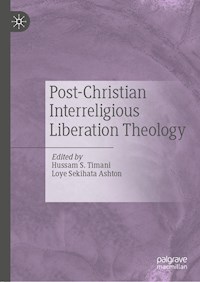 Post-Christian Interreligious Liberation Theology - - E-Book