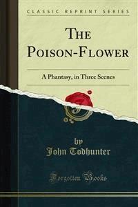 The Poison-Flower - John Todhunter - E-Book