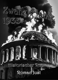 Zwanzig Jahre - 1933 - Roman Just - E-Book