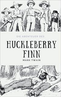 Die Abenteuer des Huckleberry Finn - Mark Twain - E-Book