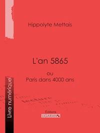 L'an 5865 - Hippolyte Mettais - E-Book