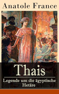 Thais - Legende um die ägyptische Hetäre - Anatole France - E-Book