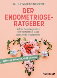 Der Endometriose-Ratgeber - Dr. med. Wilfried Hohenforst - E-Book
