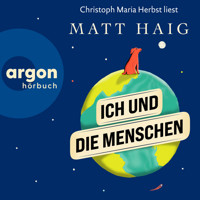 Ich und die Menschen (Ungekürzte Lesung) - Matt Haig - Hörbuch